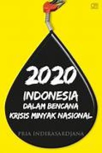 Image of 2020 INDONESIA DALAM BENCANA IKRISIS MINYAK NASIONAL