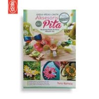 Image of ANEKA KREASI CANTIK AKSESORIS DARI PITA