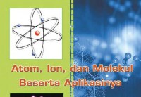 Image of Atom, Ion, dan Molekul beserta Aplikasinya