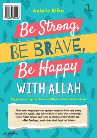 Image of BE STRONG, BE BRAVE, BE HAPPY WITH ALLAH