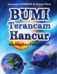 Image of BUMI TERANCAM HANCUR BERDASARKAN FAKTA ILMIAH