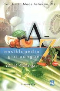 Image of A-Z ENSIKLOPEDIA GIZI PANGAN UNTUK KELUARGA