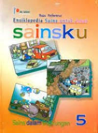 Image of ENSIKLOPEDIA SAINS UNTUK ANAK SAINSKU 5