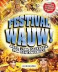 Image of FESTIVAL WAUW ANEH,UNIK,FANTASTIK,DAN KONTROVERSIAL