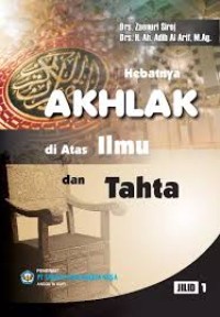 Image of HEBATNYA AKHLAK DI atas ILMU dan TAHTA