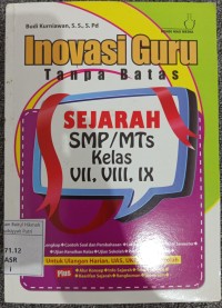 Image of INOVASI GURU TANPA BATAS SEJARAH SMP/MTS KELAS VII,VIII,IX