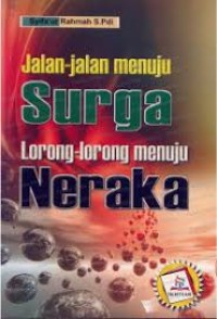 Image of JALAN-JALAN MENUJU SURGA LORONG-LORONG MENUJU NERAKA
