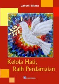 Image of KELOLA HATI, RAIH PERDAMAIAN