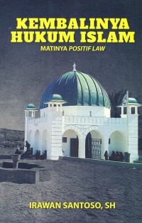 Image of KEMBALINYA HUKUM ISLAM MATINYA POSITIF LAW