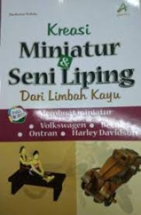 Image of KREASI MINIATUR DAN SENI LIPING DARI LIMBAH KAYU