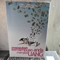 Image of MENGUBAH KEMAMPUAN ANDA MENJADI UANG