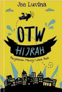 Image of OTW HIJRAH PERJALANAN MENUJU LEBIH BAIK
