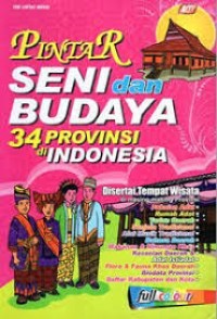 Image of PINTAR SENI DAN BUDAYA 34 PROVINSI DI INDONESIA