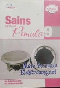 Image of Sains untuk Pemula 9 Mari Bermain Elektromagnet