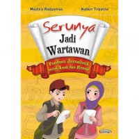 Image of SERUNYA JADI WARTAWAN