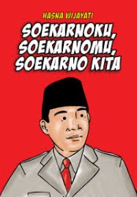 Image of SOEKARNOKU,SOEKARNOMU,SOEKARNO KITA