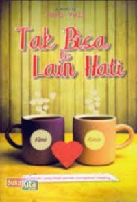 Image of tak bisa ke lain hati