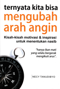 Image of TERNYATA KITA BISA MENGUBAH ARAH ANGIN