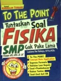 Image of TO THE POINT TUNTASKAN SOAL FISIKA SMP GA PAKEK LAMA